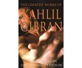 The Greatest Works of Kahlil Gibran The Greatest Works of Kahlil Gibran